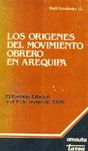 Los orígenes del movimiento obrero en Arequipa. El partido liberal y el 1º de mayo de 1906