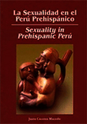 La sexualidad en el Perú prehispánico. Sexuality in prehispanic Peru