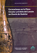 Excavaciones en la plaza circular y el atrio del Lanzón de Chavín de Huantar