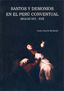 Santos y demonios en el Perú conventual siglos XVI-XVII