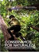 Conservamos por Naturaleza: Diez años promoviendo la conservación