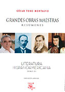 Grandes obras maestras - Resúmenes literatura hispanoamericana. Tomo III 