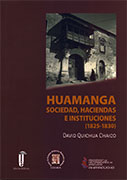 Huamanga. Sociedad, hacienda e instituciones (1825-1830)