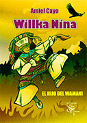 Willka Nina. El hijo del wamani