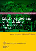 Relacion de Gobierno del Real de Minas de Huancavelica (1758-1763)