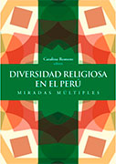 Diversidad religiosa en el Perú. Miradas múltiples