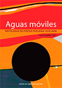 Aguas Móviles. Antología de poesía peruana 1978 – 2006