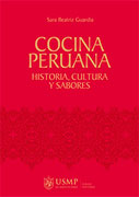 Cocina Peruana | Historia, cultura y sabores