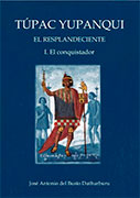 Túpac Yupanqui, el Resplandeciente I. El conquistador