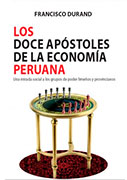 Los Doce Apóstoles de la economía peruana. Una mirada social a los grupos de poder limeños y provincianos