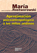 Aproximación psicoantropológica a los mitos andinos. Obras completas XIII