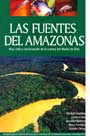 Las fuentes del Amazonas. Ríos, vida salvaje y conservación en el sureste del Perú