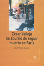 César Vallejo se aburrió de seguir muerto en Paris