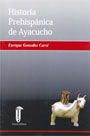 Historia Prehispánica de Ayacucho