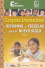 Congreso Internacional. Reformas y Escuelas para el Nuevo Siglo. Tomo II