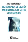 Instrumentos de gestión ambiental para el sector construcción