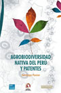 Agrobiodiversidad nativa del Perú y patentes 