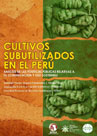 Cultivos subutilizados en el Perú: análisis de las políticas públicas relativas a su conservación y uso sostenible 