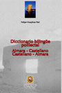 Diccionario Bilingüe Polilectal. Aimara – Castellano. Castellano – Aimara