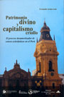 Patrimonio divino y capitalismo criollo