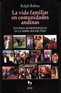 La vida familiar en comunidades andinas. Estudio antropológico en la sierra sur del Perú