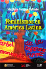 Feminismos en América Latina. Su aporte a la política y a la democracia 