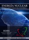 Energía Nuclear: Riesgo y Oportunidad para Sudamérica