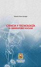 Ciencia y Tecnología: El Observatorio Nuclear Ciencia y Tecnología: El Observatorio Nuclear