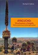 Ayacucho: Vilcashuamán y Cangallo (Gloria y ocaso de una heroica región andina)