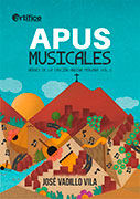 Apus musicales. Héroes de la canción andina peruana