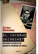 El informe Chinochet. Historia secreta de Alberto Fujimori en chile