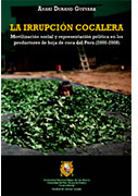 La irrupción cocalera, movilización social y representación política en los productores de hoja de coca del Perú (2000-2008) 