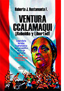 Ventura Ccalamaqui ¡Rebeldía y libertad!