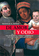 De amor y odio. Vida matrimonial, conflicto e intimidad en el sur andino colonial, 1750-1825