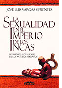 La sexualidad en el Imperio de los Incas. Intimidades conyugales de los antiguos peruanos