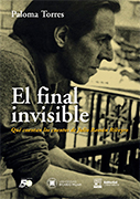 El final invisible. Qué cuentan los cuentos de Julio Ramón Ribeyro