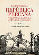 Los inicios de la república peruana. Viendo más allá de la cueva de bandoleros