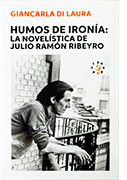Humos de ironía: la novelística de Julio Ramón Ribeyro