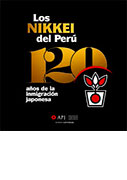 Los nikkei del Perú. 120 años de la inmigración japonesa