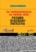 La independencia en Tarma, 1820. Primer gobierno patriota