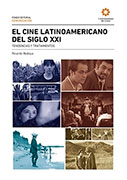 El cine latinoamericano del siglo XXI: tendencias y tratamientos