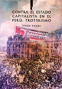 Contra el estado capitalista en el Perú: Trotskismo