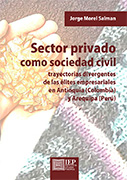 Sector privado como sociedad civil. Trayectorias divergentes de las élites empresariales 
