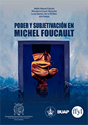 Poder y subjetivación en Michel Foucault 
