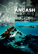 Ancash o la biografía de la inmortalidad. Nuevo planteamiento de sus problemas culturales