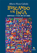 Buscando un Inca . Identidad y utopía en los Andes