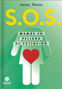 S.O.S Mamás en peligro de extinción