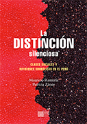 La distinción silenciosa. Clases sociales y divisiones simbólicas en el Perú
