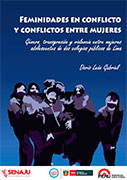 Feminidades en conflicto y conflictos entre mujeres