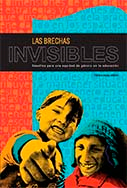 Las brechas invisibles: desafíos para una equidad de género en la educación Las brechas invisibles: desafíos para una equidad de género en la educación